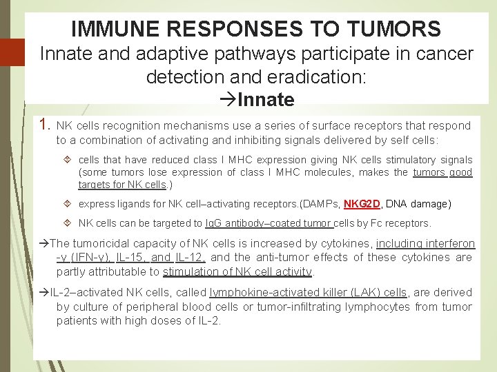 IMMUNE RESPONSES TO TUMORS Innate and adaptive pathways participate in cancer detection and eradication: