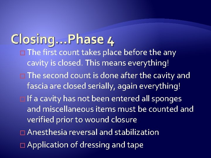 Closing…Phase 4 � The first count takes place before the any cavity is closed.