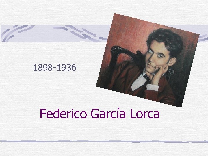 1898 -1936 Federico García Lorca 