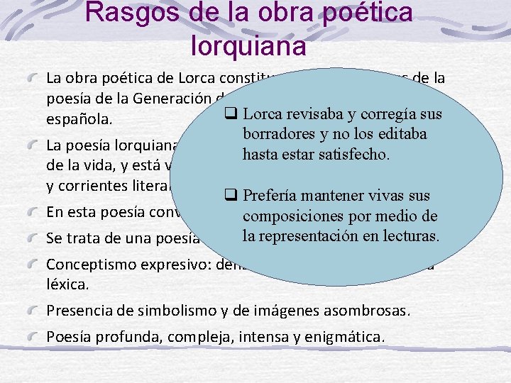 Rasgos de la obra poética lorquiana La obra poética de Lorca constituye una de