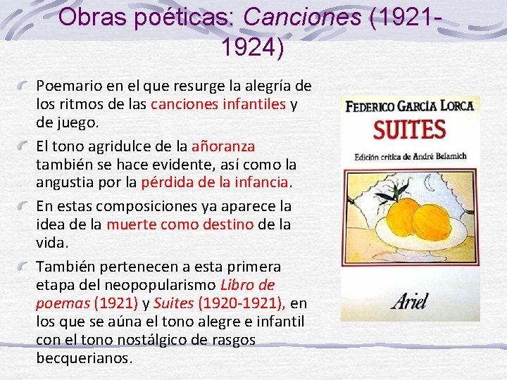 Obras poéticas: Canciones (19211924) Poemario en el que resurge la alegría de los ritmos