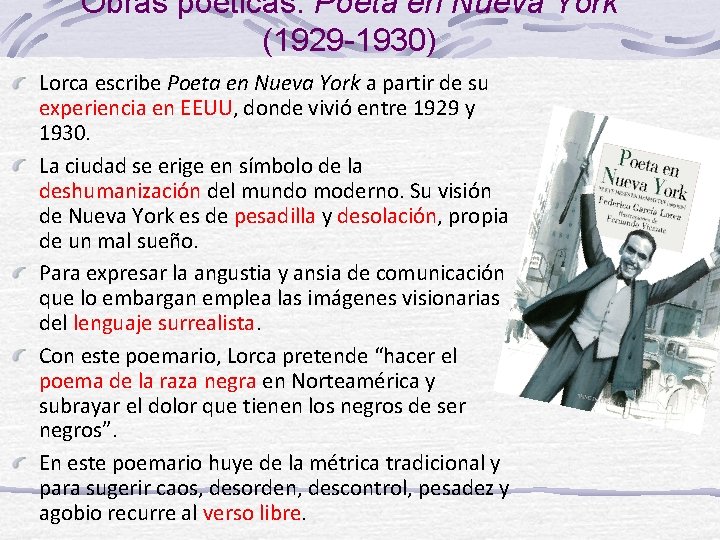 Obras poéticas: Poeta en Nueva York (1929 -1930) Lorca escribe Poeta en Nueva York