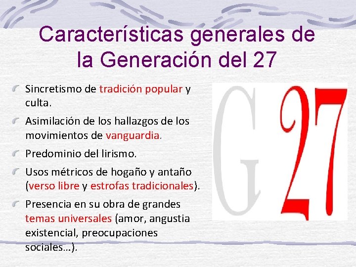 Características generales de la Generación del 27 Sincretismo de tradición popular y culta. Asimilación