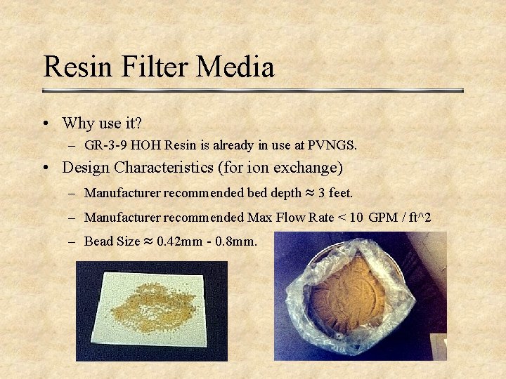 Resin Filter Media • Why use it? – GR-3 -9 HOH Resin is already
