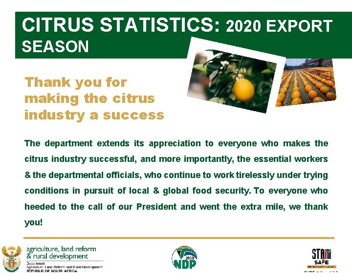 CITRUS STATISTICS: 2020 EXPORT SEASON Thank you for making the citrus industry a success