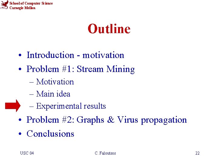 School of Computer Science Carnegie Mellon Outline • Introduction - motivation • Problem #1: