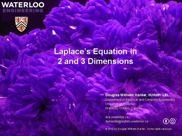 Laplace’s Equation in 2 and 3 Dimensions Douglas Wilhelm Harder, M. Math. LEL Department