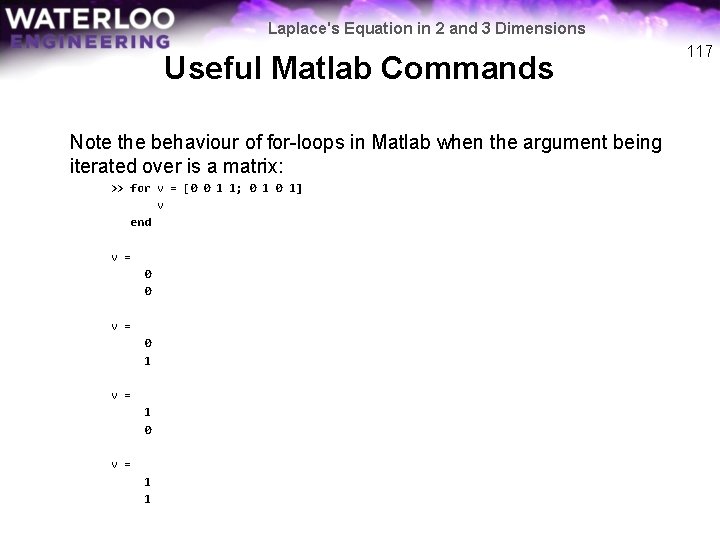 Laplace's Equation in 2 and 3 Dimensions Useful Matlab Commands Note the behaviour of