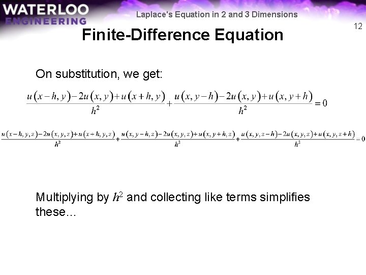 Laplace's Equation in 2 and 3 Dimensions Finite-Difference Equation On substitution, we get: Multiplying