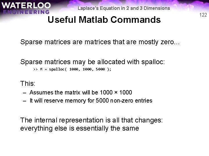 Laplace's Equation in 2 and 3 Dimensions Useful Matlab Commands Sparse matrices are matrices