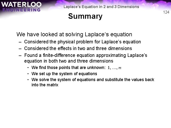 Laplace's Equation in 2 and 3 Dimensions Summary We have looked at solving Laplace’s