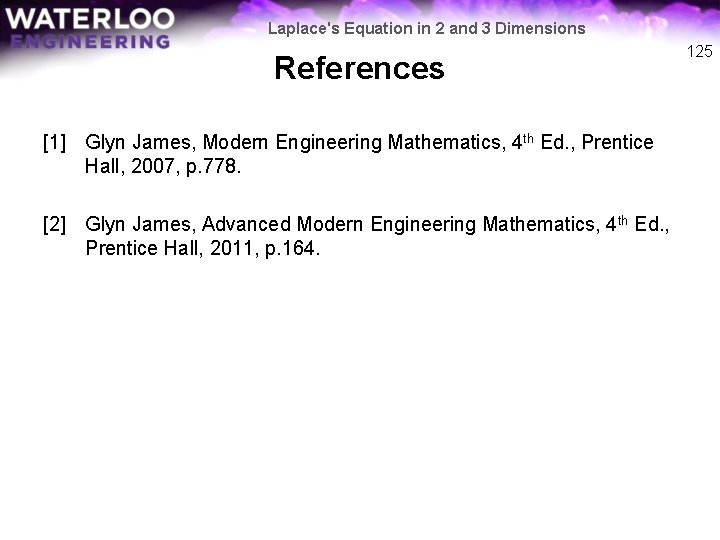 Laplace's Equation in 2 and 3 Dimensions References [1] Glyn James, Modern Engineering Mathematics,