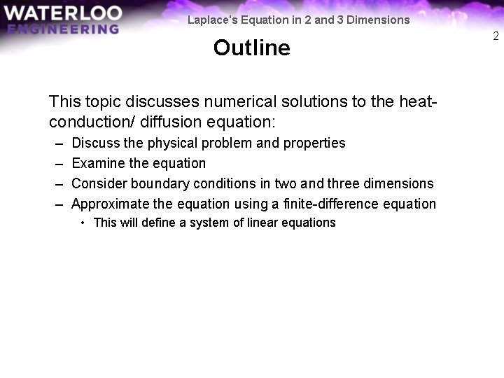 Laplace's Equation in 2 and 3 Dimensions Outline This topic discusses numerical solutions to