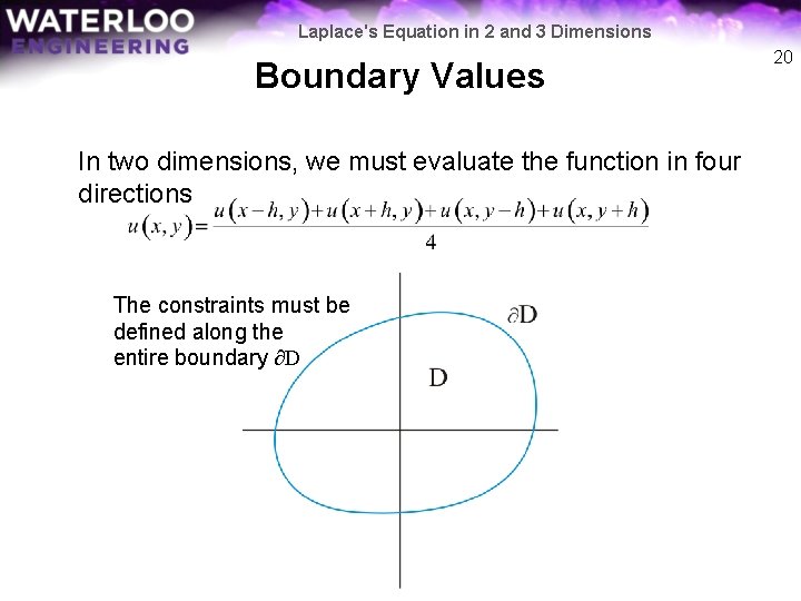 Laplace's Equation in 2 and 3 Dimensions Boundary Values In two dimensions, we must