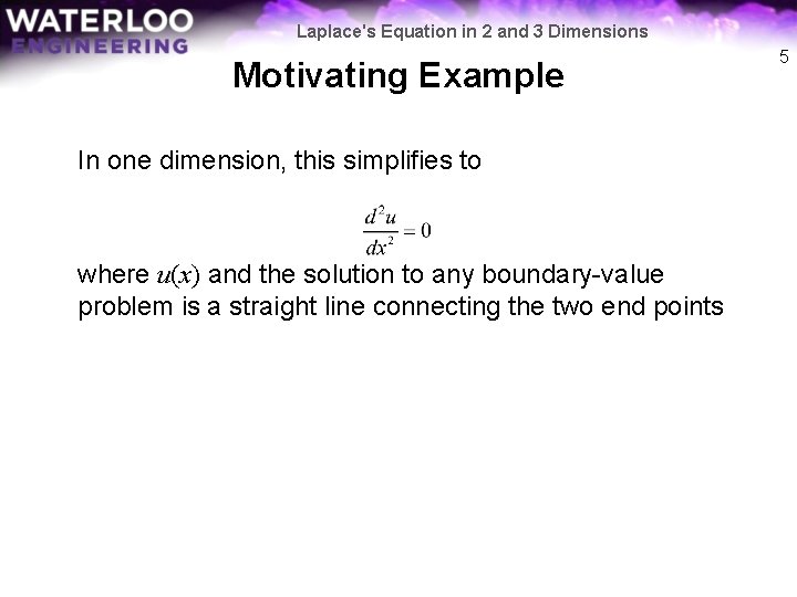 Laplace's Equation in 2 and 3 Dimensions Motivating Example In one dimension, this simplifies