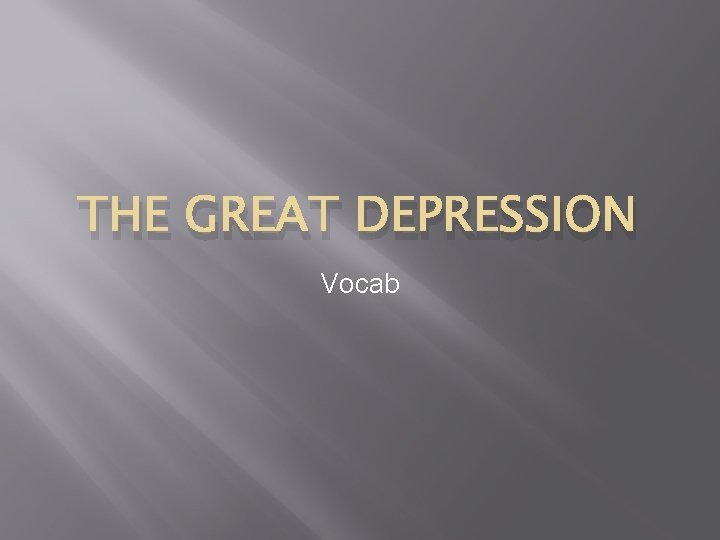 THE GREAT DEPRESSION Vocab 