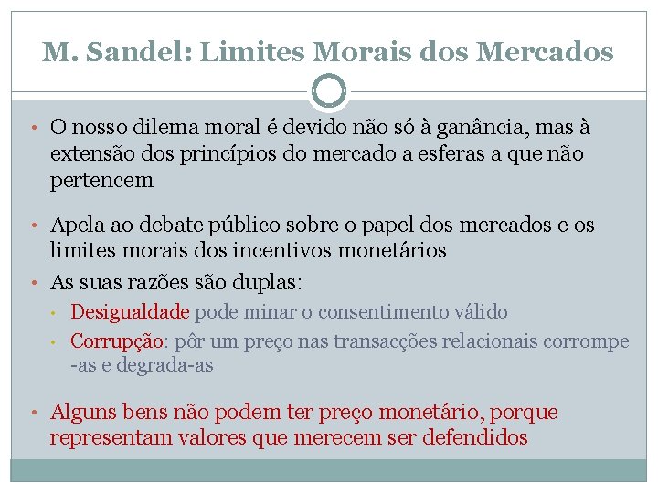 M. Sandel: Limites Morais dos Mercados • O nosso dilema moral é devido não