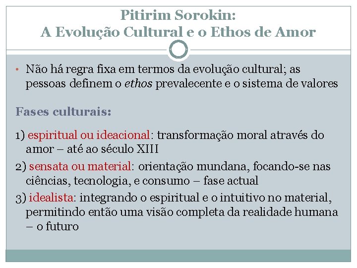 Pitirim Sorokin: A Evolução Cultural e o Ethos de Amor • Não há regra