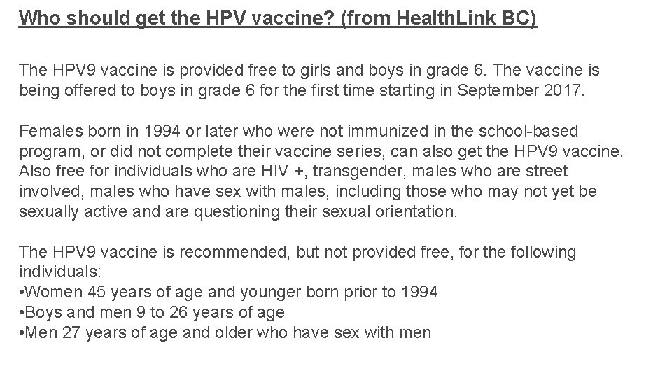 Who should get the HPV vaccine? (from Health. Link BC) The HPV 9 vaccine