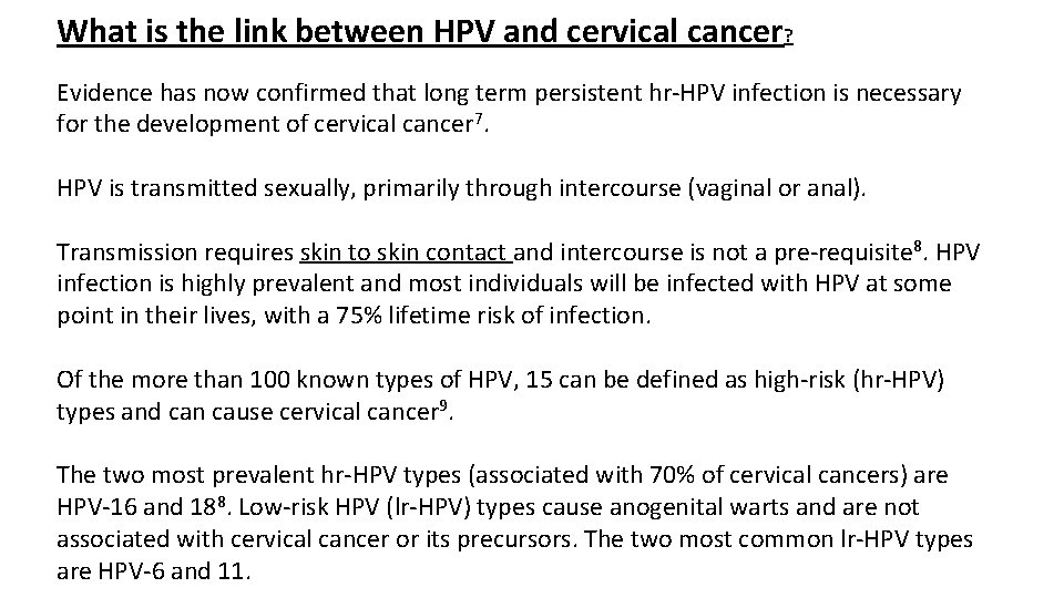 What is the link between HPV and cervical cancer? Evidence has now confirmed that