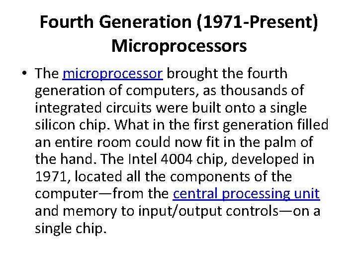 Fourth Generation (1971 -Present) Microprocessors • The microprocessor brought the fourth generation of computers,