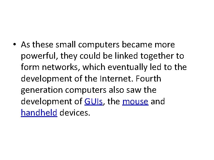  • As these small computers became more powerful, they could be linked together
