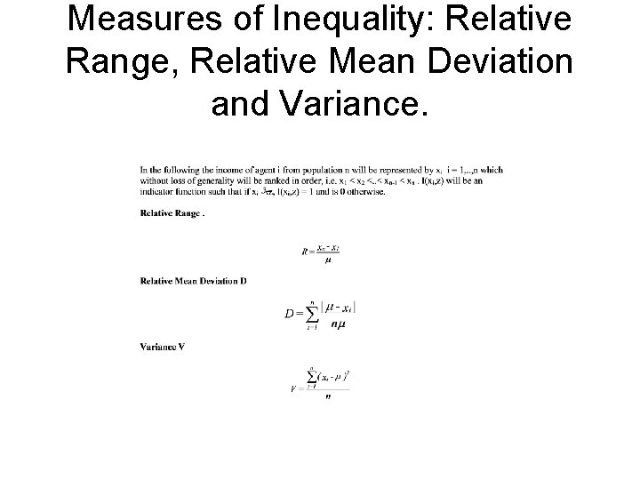 Measures of Inequality: Relative Range, Relative Mean Deviation and Variance. 