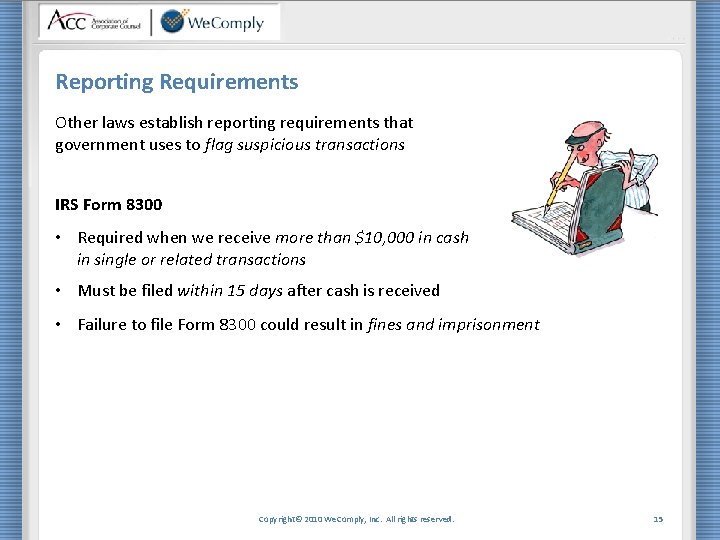 Reporting Requirements Other laws establish reporting requirements that government uses to flag suspicious transactions