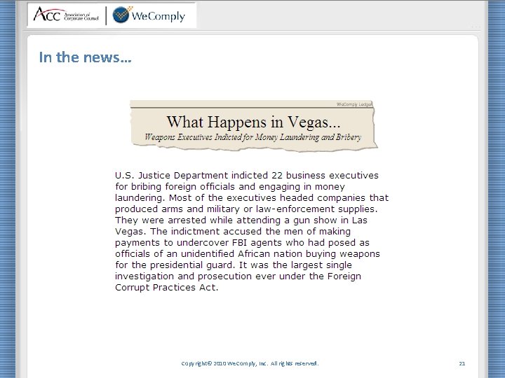 In the news… Copyright© 2010 We. Comply, Inc. All rights reserved. 21 