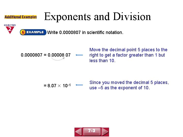 COURSE 3 LESSON 7 -3 Exponents and Division Write 0. 0000807 in scientific notation.