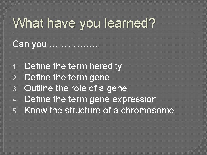 What have you learned? Can you ……………. 1. 2. 3. 4. 5. Define the What have you learned? Can you ……………. 1. 2. 3. 4. 5. Define the