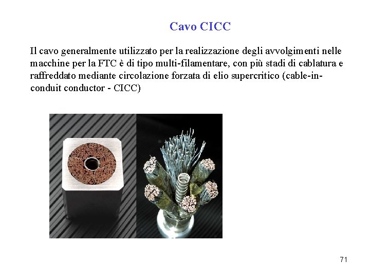 Cavo CICC Il cavo generalmente utilizzato per la realizzazione degli avvolgimenti nelle macchine per