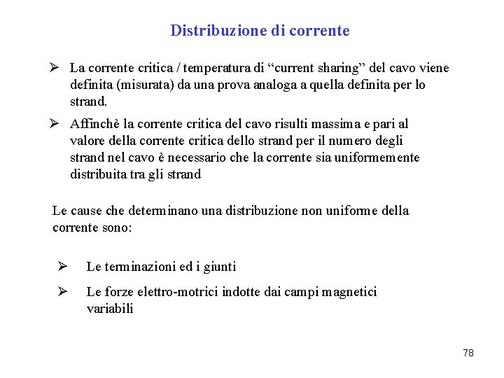 Distribuzione di corrente Ø La corrente critica / temperatura di “current sharing” del cavo