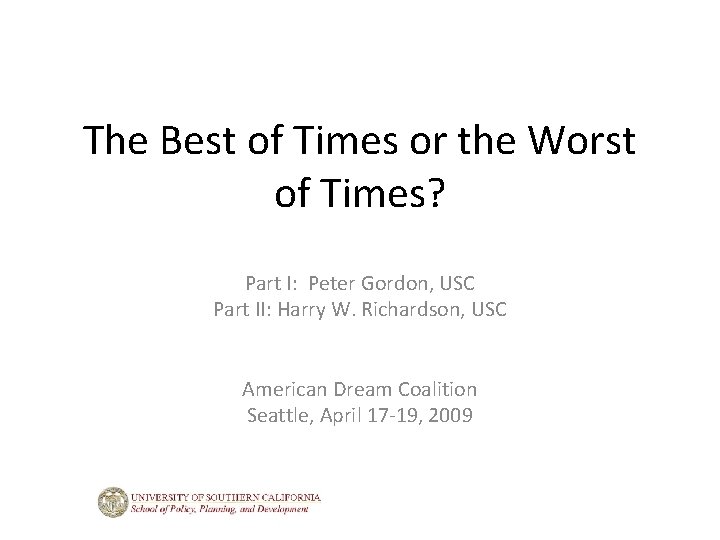 The Best of Times or the Worst of Times? Part I: Peter Gordon, USC