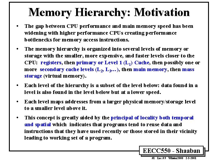 Memory Hierarchy: Motivation • The gap between CPU performance and main memory speed has