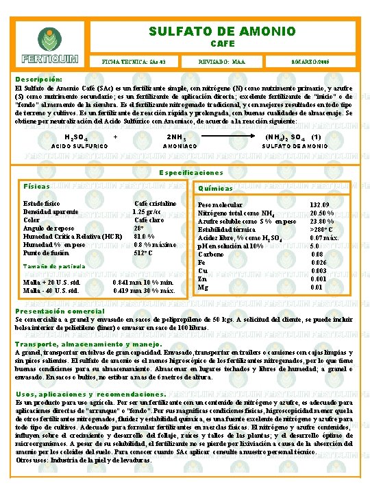 SULFATO DE AMONIO CAFE FICHA TECNICA: SAc-03 REVISADO: MAA 8/MARZO/2005 Descripción: El Sulfato de