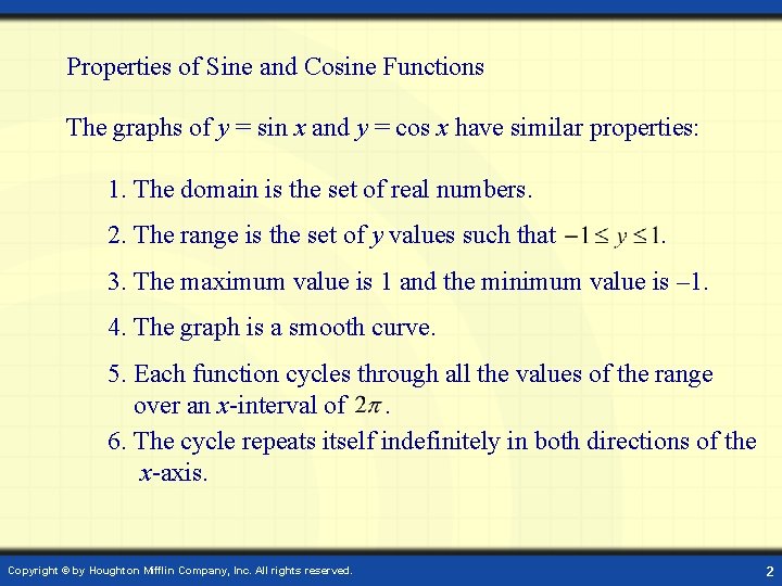 Properties of Sine and Cosine Functions The graphs of y = sin x and