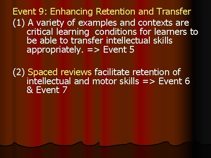 Event 9: Enhancing Retention and Transfer (1) A variety of examples and contexts are