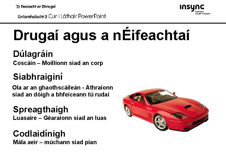 Drugaí agus a nÉifeachtaí Dúlagráin Coscáin – Moillíonn siad an corp Siabhraiginí Ola ar