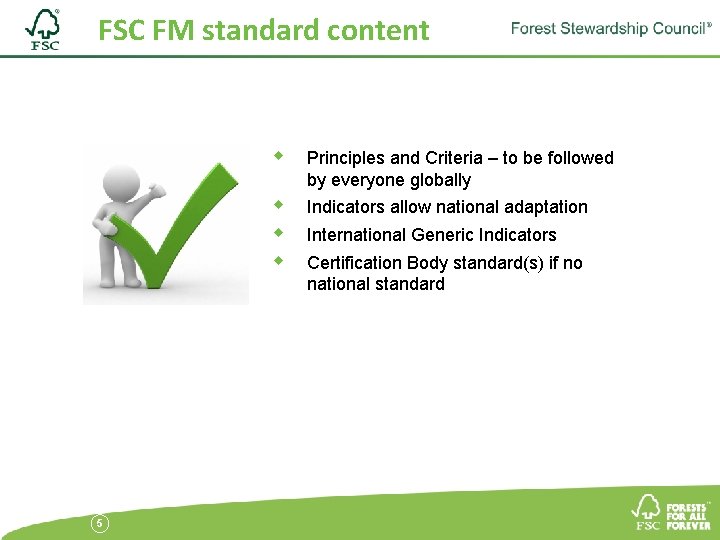 FSC FM standard content 5 Principles and Criteria – to be followed by everyone