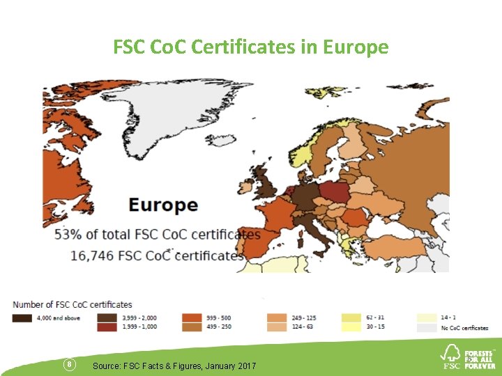 FSC Co. C Certificates in Europe 8 Source: FSC Facts & Figures, January 2017