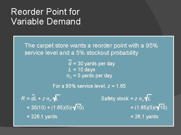 Reorder Point for Variable Demand The carpet store wants a reorder point with a