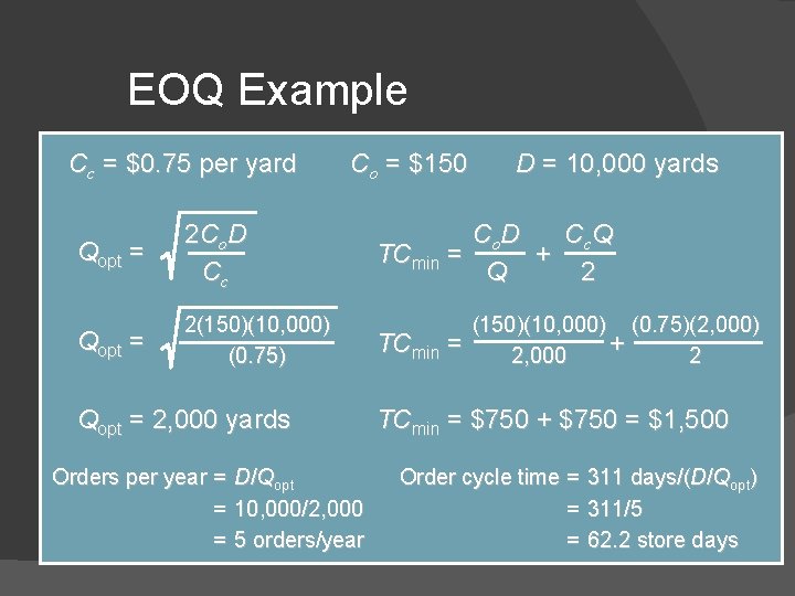 EOQ Example Cc = $0. 75 per yard Qopt = 2 Co. D Cc