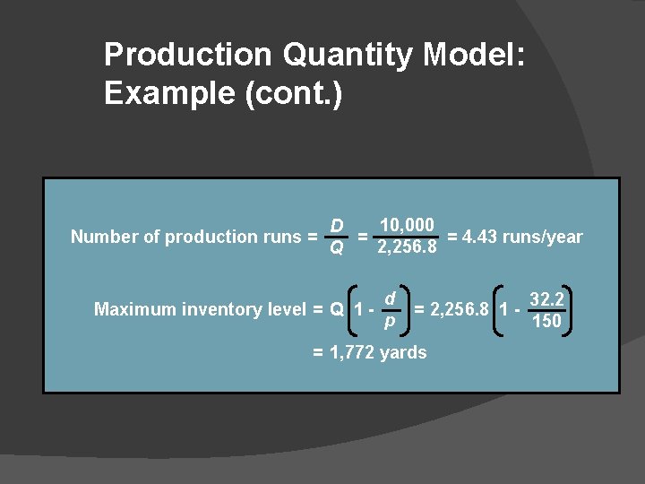 Production Quantity Model: Example (cont. ) Number of production runs = 10, 000 D