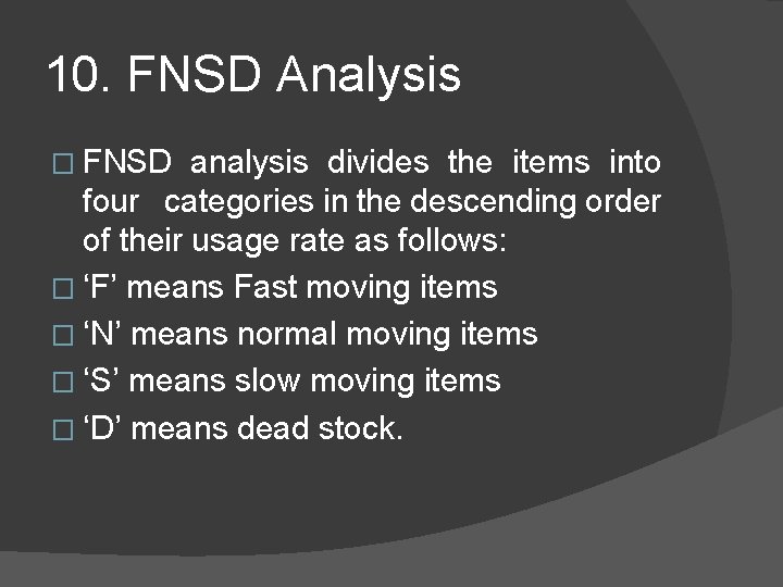 10. FNSD Analysis � FNSD analysis divides the items into four categories in the