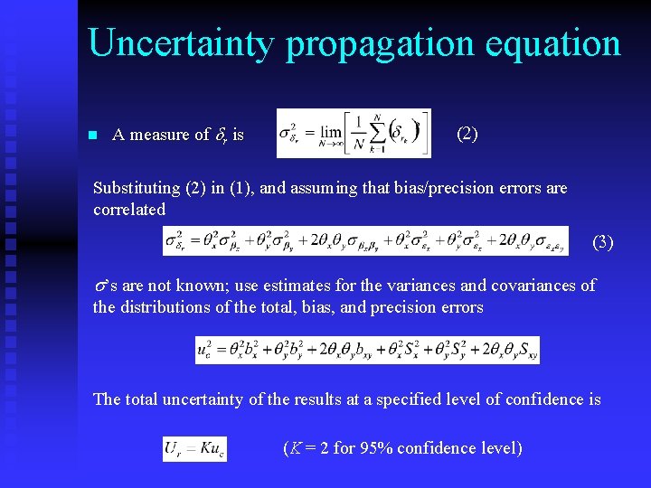 Uncertainty propagation equation n A measure of dr is (2) Substituting (2) in (1),