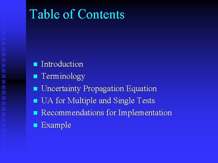 Table of Contents n n n Introduction Terminology Uncertainty Propagation Equation UA for Multiple