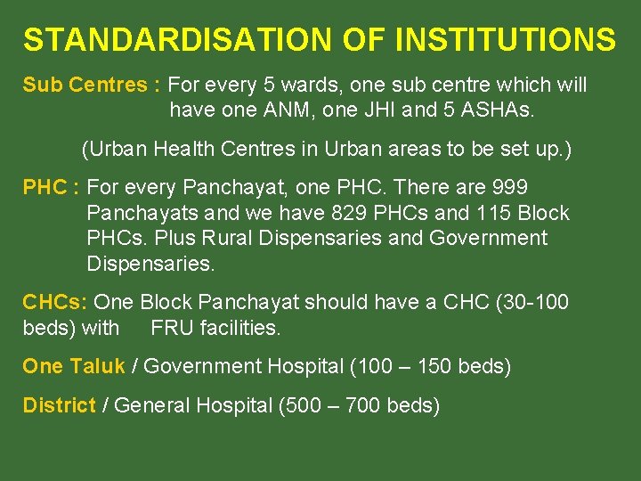 STANDARDISATION OF INSTITUTIONS Sub Centres : For every 5 wards, one sub centre which STANDARDISATION OF INSTITUTIONS Sub Centres : For every 5 wards, one sub centre which
