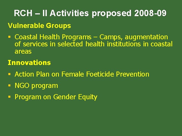 RCH – II Activities proposed 2008 -09 Vulnerable Groups § Coastal Health Programs – RCH – II Activities proposed 2008 -09 Vulnerable Groups § Coastal Health Programs –