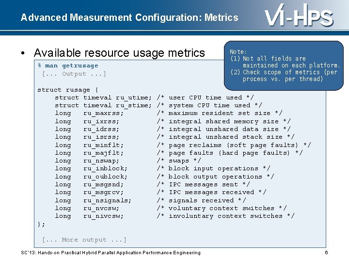 Advanced Measurement Configuration: Metrics • Available resource usage metrics % man getrusage [. . Advanced Measurement Configuration: Metrics • Available resource usage metrics % man getrusage [. .